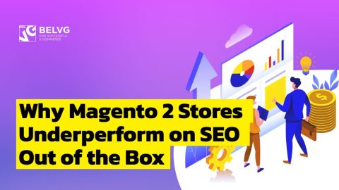 Why Magento 2 Stores Underperform on SEO Out of the Box