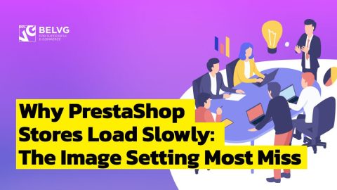 Why PrestaShop Stores Load Slowly: The Image Setting Most Miss
